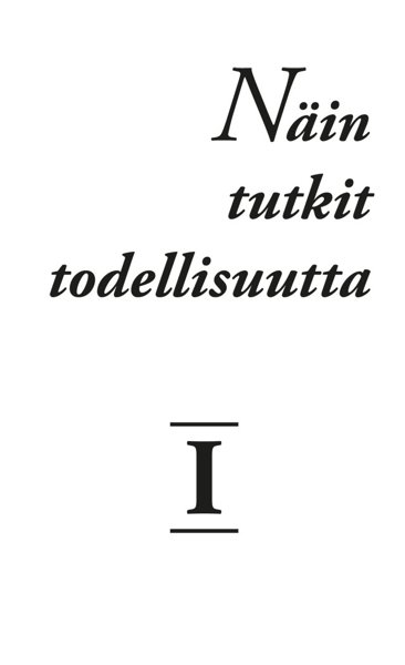 Product image of  Näin tutkit todellisuutta, osa I