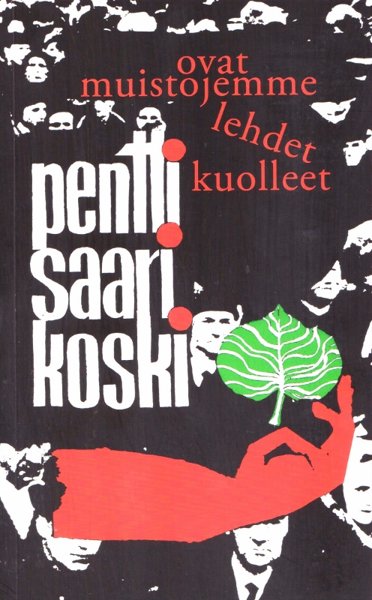 Product image of  Pentti Saarikoski: ovat muistojemme lehdet kuolleet