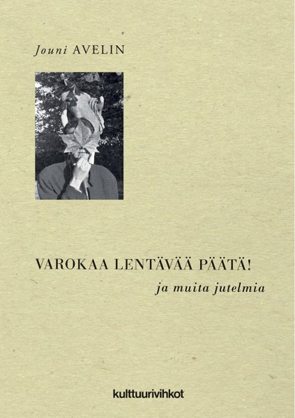 Product image of  ALE: Jouni Avelin: Varokaa lentävää päätä! ja muita jutelmia