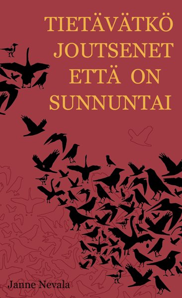 Product image of  Janne Nevala: Tietävätkö joutsenet että on sunnuntai
