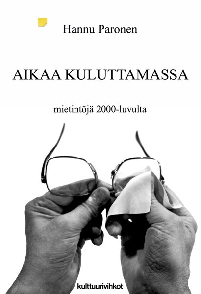 Product image of  Hannu Paronen: Aikaa kuluttamassa – mietintöjä 2000-luvulta