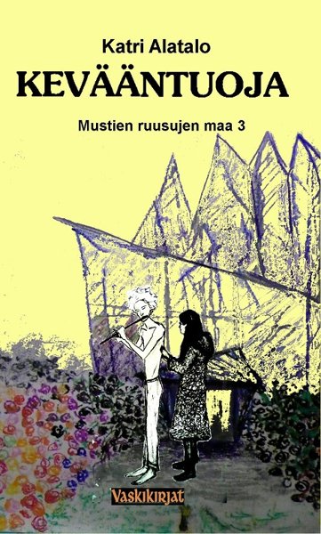 Product image of  Katri Alatalo: Kevääntuoja (Mustien ruusujen maa #3)