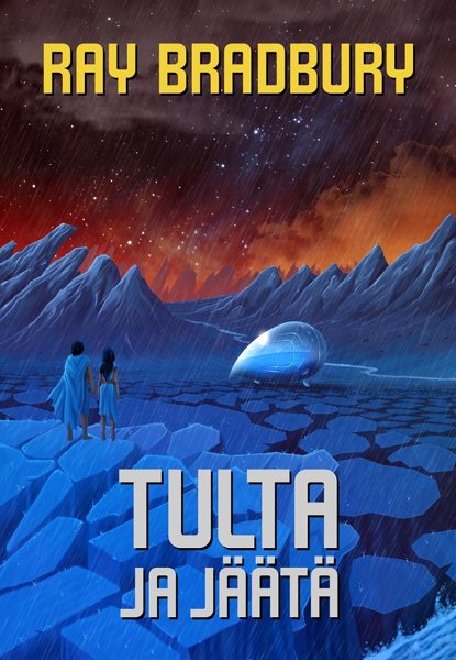 Product image of  Ray Bradbury: Tulta ja jäätä