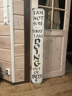 Product image of  I'm not sure why I'm out of bed - sisustuskyltti