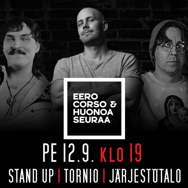 Product image of  Eero Corso & Huonoa Seuraa | Stand Up | Tornio PE 12.9.