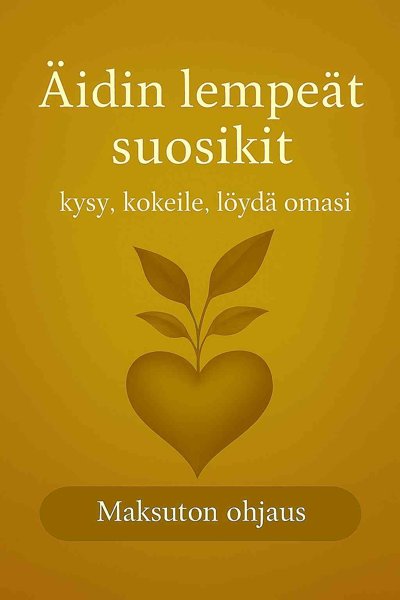 Product image of  Äidin lempeät suosikit – maksuton kartoitus ja ohjaus