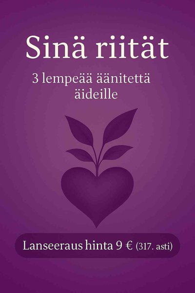 Product image of Sinä riität - 3 pysähdysäänitettä äidille