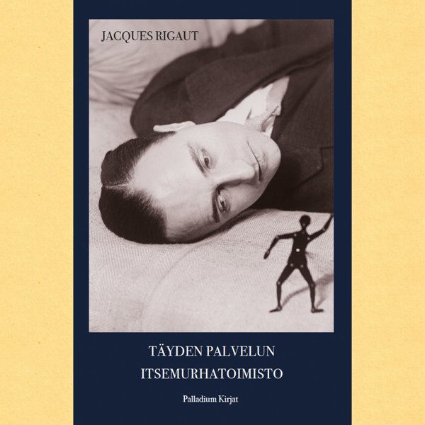 Product image of  Jacques Rigaut: Täyden palvelun itsemurhatoimisto