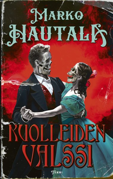 Product image of  Marko Hautala: Kuolleiden valssi (Tammi 2022)