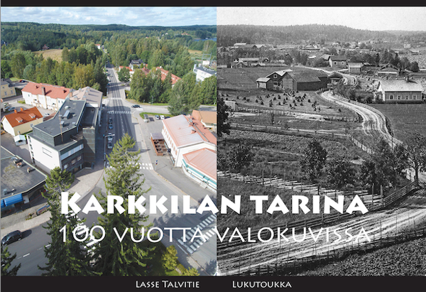 Product image of  Lasse Talvitie: Karkkilan tarina - 100 vuotta valokuvissa