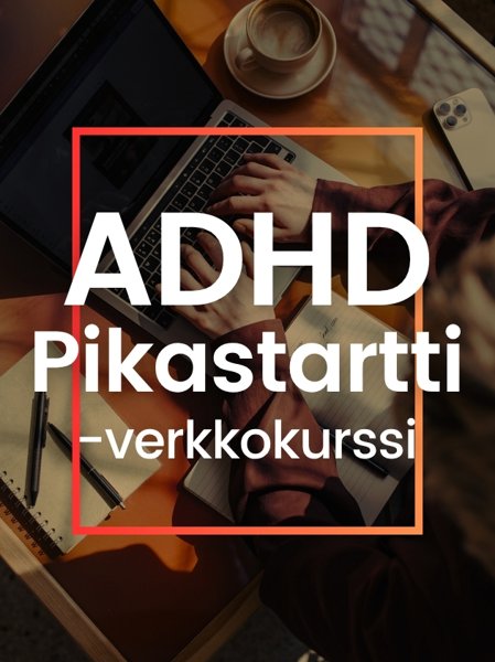 Product image of  ADHD Pikastartti -verkkokurssi