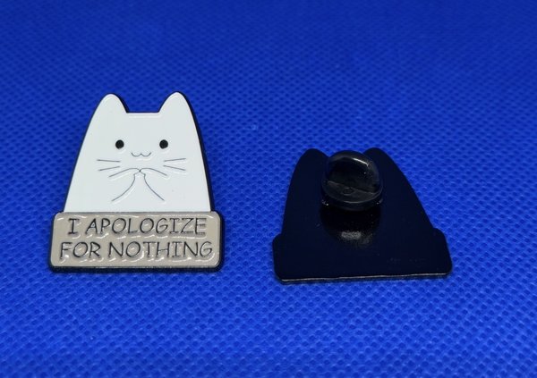 Product image of  Pinssi – Cat “I Apologize For Nothing” 🐱