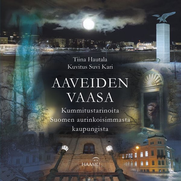 Product image of Tiina Hautala: Aaveiden Vaasa