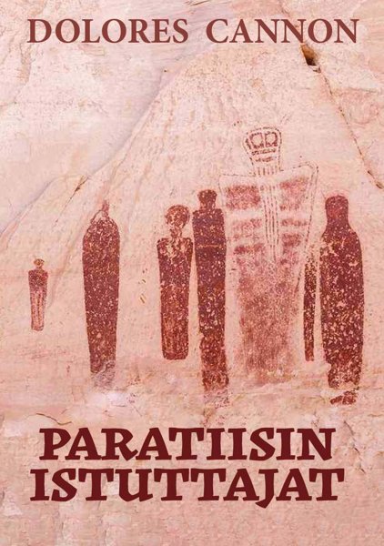 Product image of  ENNAKKOTILAUS - Dolores Cannon: Paratiisin istuttajat