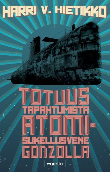 Product image of  Totuus tapahtumista atomisukellusvene Gonzolla