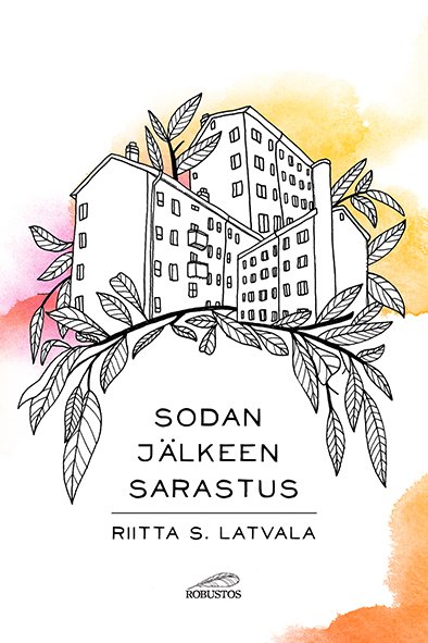 Product image of  Riitta S. Latvala: Sodan jälkeen sarastus