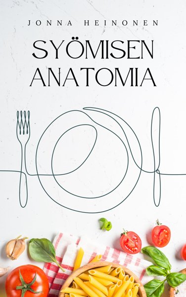 Product image of  Syömisen anatomia -kirja