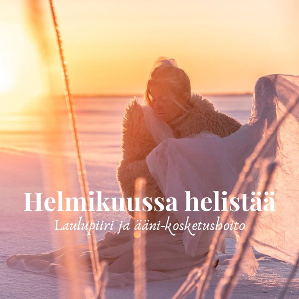 Product image of  HELMIKUUSSA HELISTÄÄ -Laulupiiri & Ääni-Kosketushoito