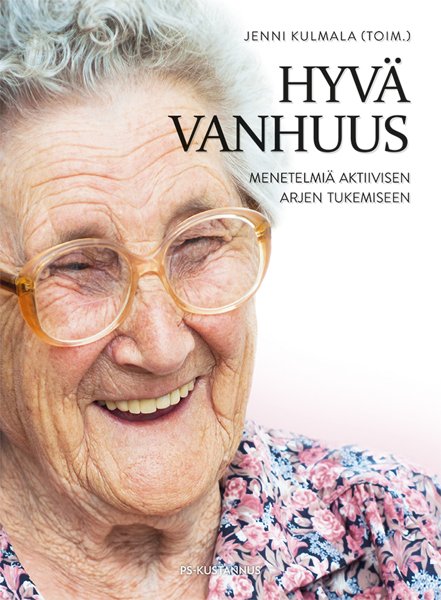 Product image of  Hyvä vanhuus - menetelmiä aktiivisen arjen tukemiseen