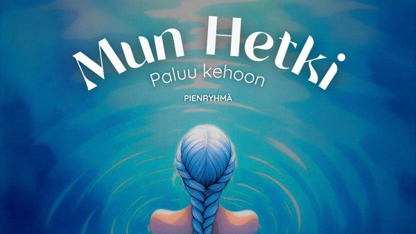 Product image of Mun Hetki - Paluu kehoon pienryhmä - EARLY BIRD-hinta