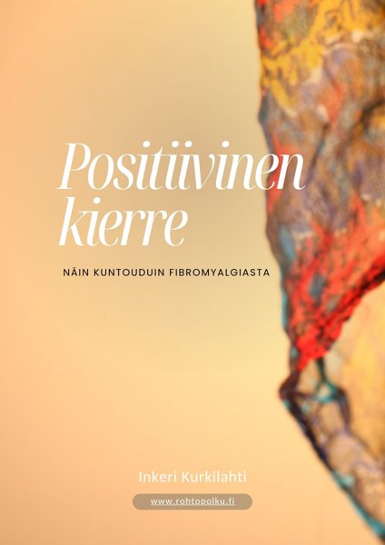 Product image of Posiitivinen kierre - Näin kuntouduin fibromyalgiasta -opas