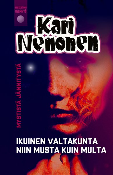 Product image of  Kari Nenonen: Ikuinen valtakunta/Niin musta kuin multa