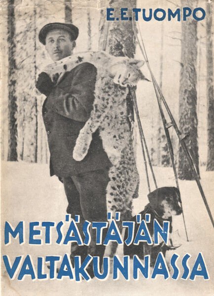 Product image of  E. E. Tuompo: Metsästäjän valtakunnassa