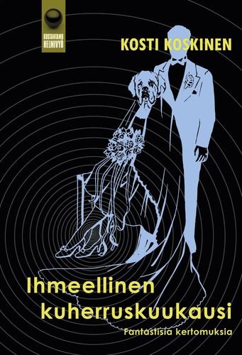 Product image of  Kosti Koskinen: Ihmeellinen kuherruskuukausi
