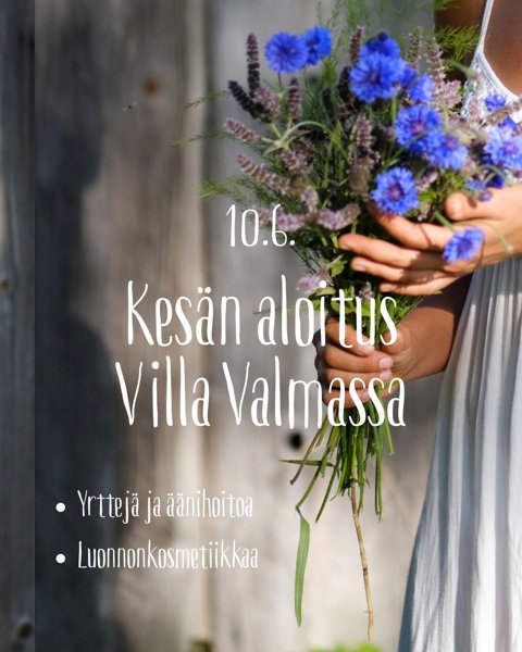 Product image of  Kesän aloitus Villa Valmassa -Yrttikosmetiikkaa ja äänihoitoa