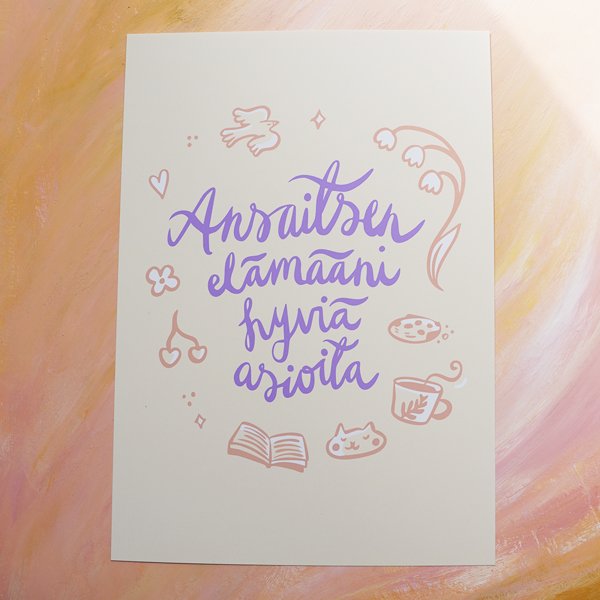 Product image of  Ansaitsen elämääni hyviä asioita -taideprintti A4