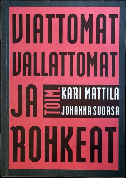 Product image of Viattomat, vallattomat ja rohkeat