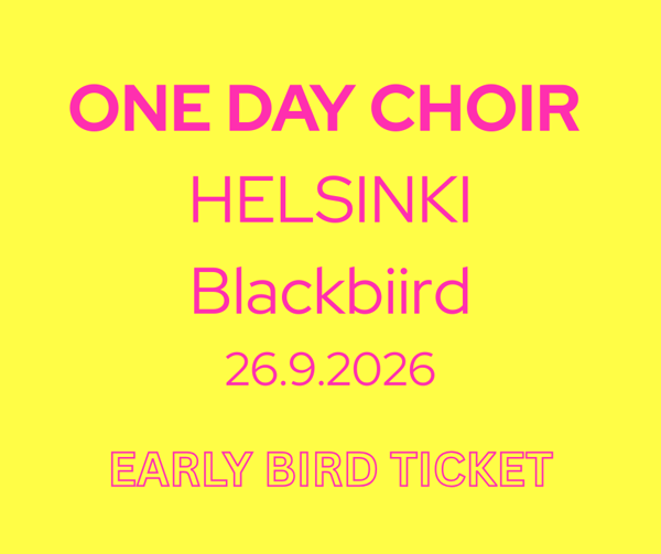 Product image of  One Day Choir Helsinki 26.9.26 Early Bird Ticket