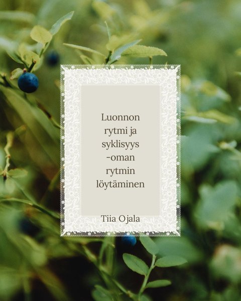 Product image of  Opas: Luonnon rytmi ja syklisyys- oman rytmin  löytäminen