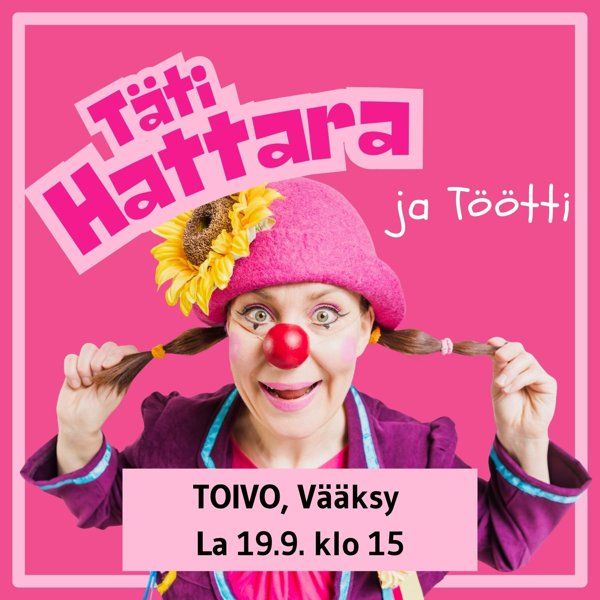 Product image of  Pääsylippu - Täti Hattara ja Töötti - Toivon talo, Vääksy