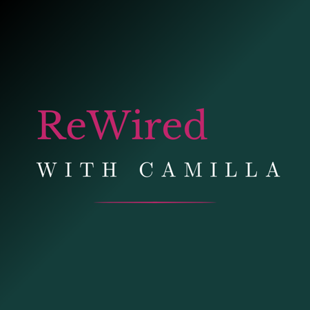 Rewired with Camilla