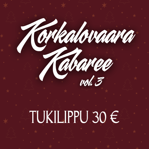 Product image of  Tukilippu 30 € - Korkalovaara Kabaree vol. 3