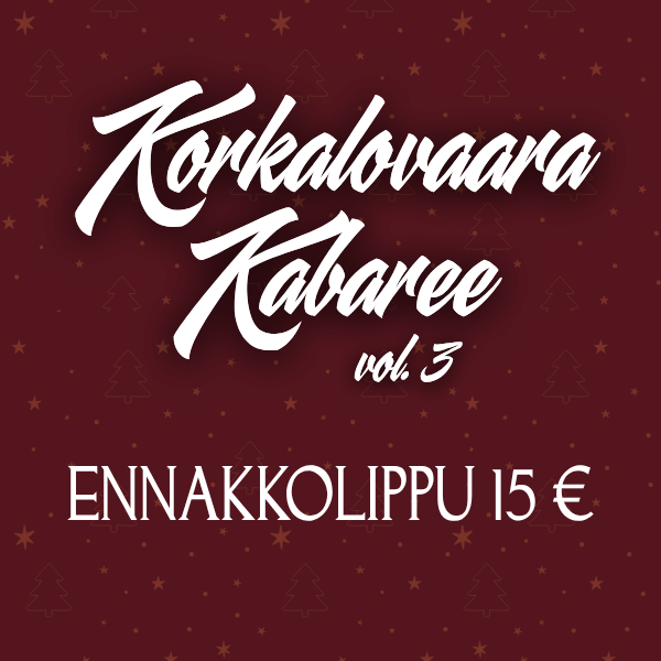 Product image of  Ennakkolippu - Korkalovaara Kabaree vol. 3