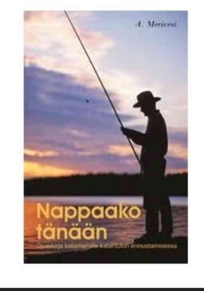 Product image of  Nappaako tänään? - milloin kala syö parhaiten?