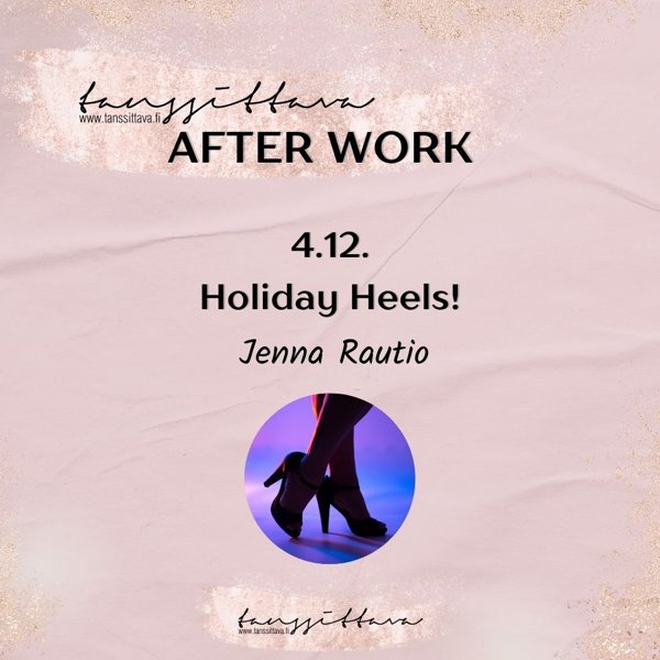 Product image of  Tanssittava After Work 4.12. Holiday Heels!