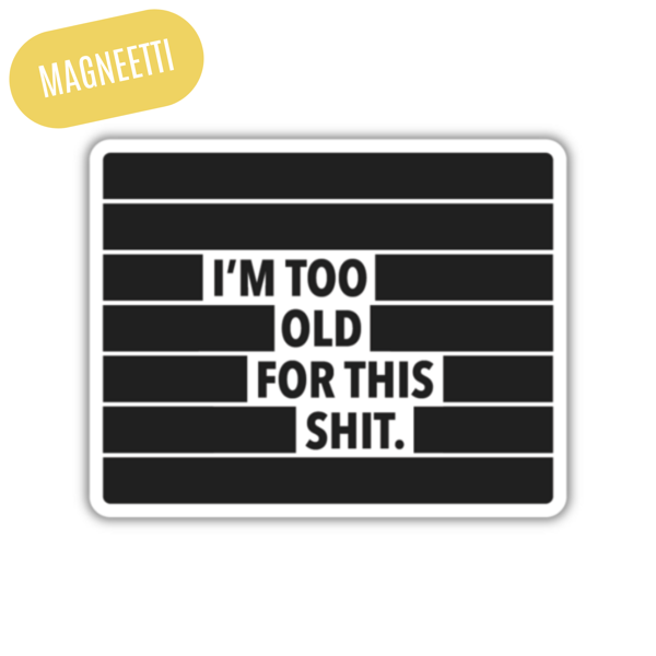 Product image of  Too old | Magneetti