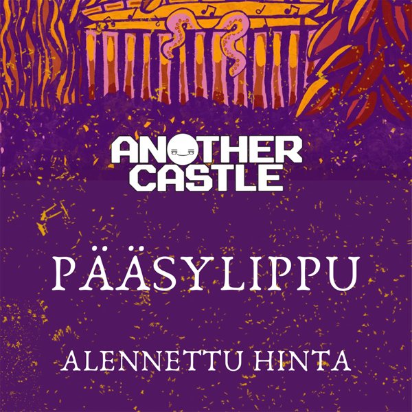 Product image of  ALENNETTU PÄÄSYLIPPU Another Castle:n  Hämärän harmoniat