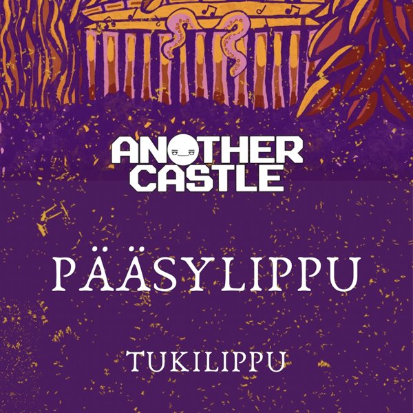 Product image of  PÄÄSYLIPPU TUKILIPPU Another Castle: Hämärän harmoniat
